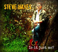 Steve Hayes - Is It Just Me?